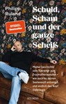 Schuld, Scham und der ganze Scheiß - Philipp Ruland - 9783990604366