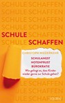 Schule schaffen - Christoph Wiederkehr - 9783990604526