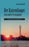 Der Katzenfanger und andere Grenzganger - Sarah Samuel - 9783990649039