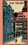 Die Ahnenpyramide - Ilse Tielsch - 9783990650073