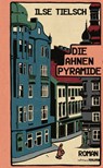 Die Ahnenpyramide - Ilse Tielsch - 9783990650127