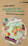 Das nächste Mal bleib ich daheim - Claudia Endrich - 9783990650325