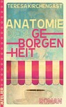Anatomie der Geborgenheit - Teresa Kirchengast - 9783990651520