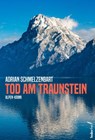 Tod am Traunstein - Adrian Schmelzenbart - 9783990742983