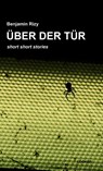 Über der Tür - Benjamin Rizy - 9783990982334