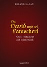 Da David und sei Pantscherl - Roland Kadan - 9783991002185