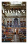 Budapest abseits der Pfade - Bettina Spoerri ; Miklós Klaus Rózsa - 9783991003175