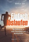 Einfach loslaufen - Markus Teni - 9783991003472
