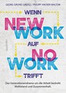 Wenn new work auf no work trifft - Georg Grund-Groiss ; Philipp Hacker-Walton - 9783991003755