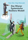 Das Wiener Systemische Resilienz Modell - Peter Klein ; Birgit Meerwald - 9783991107842