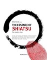 The Essence of Shiatsu - Mike Mandl ; Ivan Bel ; Kazunori Sasaki ; Alice Whieldon ; Philippe Vandenabeele ; Yuichi Kawada ; Chris McAlister ; Tomas Nelissen ; Tzvika Calisar ; Wilfried Rappenecker ; Joyce Vlaarkamp ; Mihael Mamychshvili ; Michel Odoul ; Viorel Mihai - 9783991141310