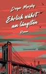 Ehrlich währt am längsten - Dwyer Murphy - 9783991200536