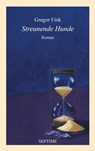 Streunende Hunde - Gregor Fink - 9783991200680