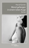 Mond gefangen in einem toten Auge - Pascal Garnier - 9783991200802