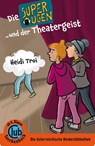 Die Superaugen und der Theatergeist - Heidi Troi - 9783991281139