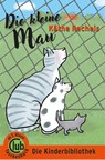 Die kleine Mau - Käthe Recheis - 9783991281245