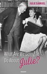 What Are We Going To Do About Julie? - Julie Samuel - 9783991318200