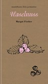 Haselnuss - Margot Fischer - 9783991360087