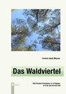 Das Waldviertel - Gerhard Jakob Mikysek - 9783991370536