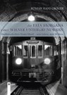 Die Fata Morgana einer Wiener Untergrundbahn - Roman Hans Gröger - 9783991370819
