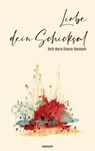 Liebe dein Schicksal - Ruth-Maria Steurer-Baumann - 9783991463375