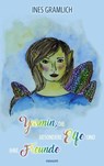 Yasmin, die besondere Elfe und ihre Freunde - Ines Gramlich - 9783991469001
