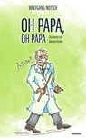Oh Papa, oh Papa - Wolfgang Nutsch - 9783991469629