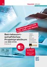 Betriebswirtschaftliches Projektpraktikum für Büroberufe mit BMD NTCS (CRW-Module: Fibu, WWS-Basics, Lohn-Basics) + TRAUNER-DigiBox - Günter Tyszak ; Berta Stöbich ; Sandra Auer ; Sabine Bachner - 9783991517900
