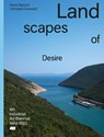 Landscapes of Desire - Paolo Bianchi ; Christoph Doswald - 9783991530190