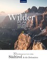 Wilder Places - 30 Streifzüge durch ein wildes Südtirol & Dolomiten - Maria Strobl - 9783991541417