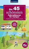 Die 45 schönsten Fahrradtouren für Camper Süddeutschland & Österreich -  - 9783991541578