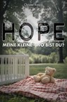 Hope, meine Kleine - Wo bist Du? - Christel Rimpp - 9783991590798