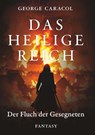 Das Heilige Reich - Der Fluch der Gesegneten - George Caracol - 9783991815372