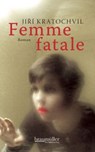 Femme fatale - Jirí Kratochvil - 9783992000685
