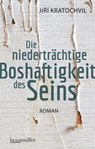 Die niederträchtige Boshaftigkeit des Seins - Jiří Kratochvil - 9783992002351