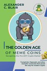 The Golden Age of Meme Coins - Alexander C. Blair - 9784143444181