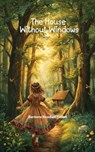 The House Without Windows - Barbara Newhall Follett - 9784291688161