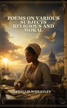 Poems On Various Subjects Religious And Moral - Phillis Wheatley - 9784669254813