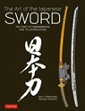 The Art of the Japanese Sword - Yoshindo Yoshihara ; Leon Kapp ; Hiroko Kapp - 9784805312407