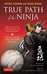 True Path of the Ninja - Antony Cummins ; Yoshie Minami - 9784805314395