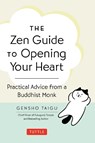 The Zen Guide to Opening Your Heart - Gensho Taigu - 9784805319437