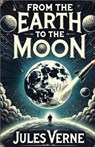 From the Earth to the Moon(Illustrated) - Jules Verne - 9784806744740