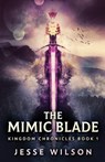 The Mimic Blade - WILSON,  Jesse - 9784824140661