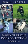 Family Of Rescue Dogs Collection - Books 1-4 - Brian L. Porter - 9784824157478