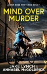 Mind Over Murder - Jake Lynch ; Annabel McGoldrick - 9784824158925