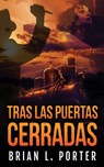 Tras Las Puertas Cerradas - Brian L. Porter - 9784824184023