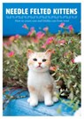 Needle Felted Kittens: How to Create Cut and Lifelike Cats from Wool - Hinali - 9784865051001