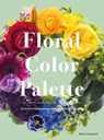 Color Schemes for Flower Arrangement - Mieko Sakaguchi - 9784865051674