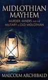 Midlothian Mayhem - Malcolm Archibald - 9784867457580