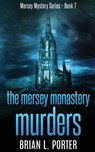 The Mersey Monastery Murders - Brian L Porter - 9784867458655